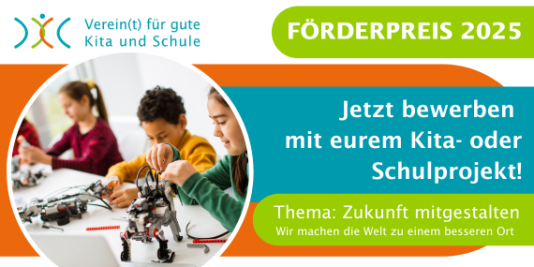 3 Kinder, die Roboterspielzeug basteln, dazu der Text: Förderpreis 2025: Jetzt bewerben mit eurem Kita- oder Schulprojekt, Thema: Zukunft mitgestalten - Wir machen die Welt zu einem besseren Ort