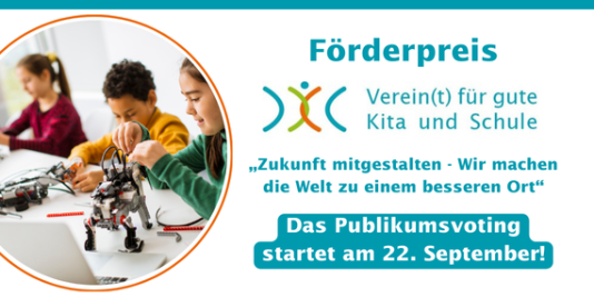 Ein rundes Bild junger Menschen, die an Robotern arbeiten. Dazu der Text: Förderpreis Verein(t) für gute Kita und Schule. Zukunft mitgestalten - Wir machen die Welt zu einem besseren Ort. Das Publikumsvoting startet am 22. September!