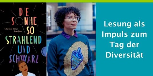 Schwarzer Buchdeckel mit einer Zeichnugn einer dunkelhäutigen, jungen Frau. Bunte Schrift: Sie Sonne so strahlend und schwarz. Ein Bild von Chantal Fleur Sandjon. Text: Lesung als Impuls zum Tag der Diversität.