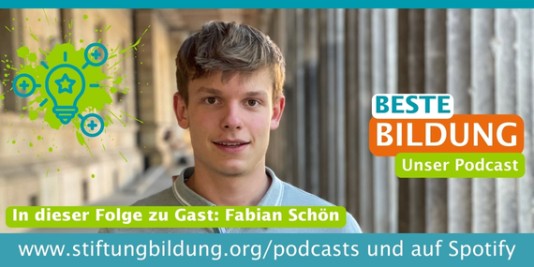 Porträt von Fabian Schön, dazu Text: Beste Bildung - Unser Podcast, in dieser Folge zu Gast: Fabian Schön